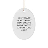 Funny Quotes for Attendants - Oval Ornament Gifts from Friends to Attendants for Christmas - Image 1